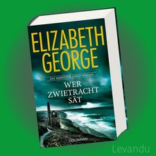 WER ZWIETRACHT SÄT | ELIZABETH GEORGE | Ein Inspector-Lynley-Roman - Band 22