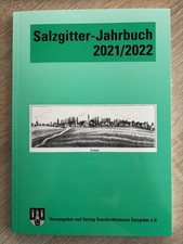 Salzgitter Jahrbuch. 2021/2022. Band 34. Geschichtsverein Salzgitter e.V.:
