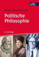 Politische Philosophie Becker, Michael, Johannes Schmidt und Reinhard Zintl: