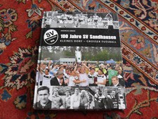 Andreas Ebner: 100 JAHRE SV SANDHAUSEN - KLEINES DORF, GROSSER FUSSBALL