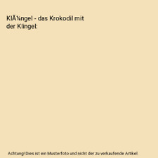 KlÃ1/4ngel - das Krokodil mit der Klingel, Eickhoff