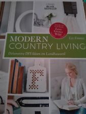 Modern Country Living. Dekorative DIY-Ideen im Landhausstil. Liz Fourez. Geb. A