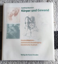 Körper und Gewand: Gesetzmäßigkeiten - Zeichnen - Gottfried Bammes