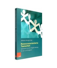 Ressourcenorientierte Teamarbeit: Systemische Praxis der kollegialen Beratung. E