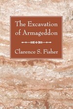 Fisher - Excavation of Armageddon - New paperback or softback - X555z