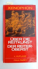 Über die Reitkunst; Der Reiteroberst. 2 hippologische Lehrbücher der Antike. Xen