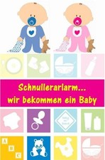 Schnullerarlarm...wir bekommen
