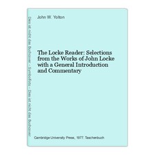 The Locke Reader: Selections from the Works of John Locke with a General Introdu