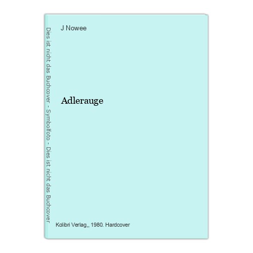Adlerauge nowee - adlerauge, j.: