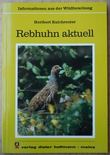 Rebhuhn aktuell von Heribert Kalchreuter Ornithologie, Hühner, Jagdliteratur