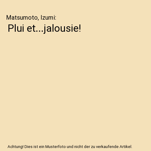 Plui jalousie - plui, et...jalousie