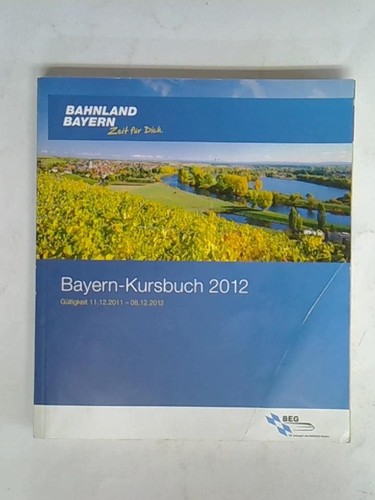 Bayern kursbuch 2012 - bayern-kursbuch,