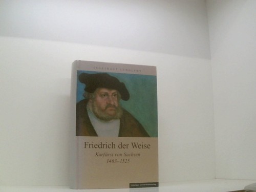Friedrich der weise kurfürst - friedrich,