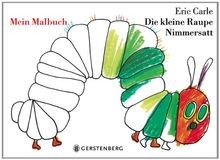 Die kleine raupe nimmersatt - die,