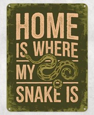Home is where my Snake Is Metall Poster Wand Blechschild Männerhöhle Schuppen Haus Plakette