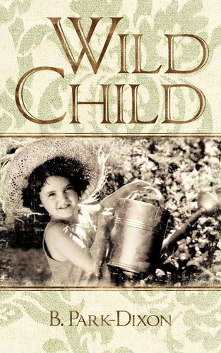 Park dixon wild child - b.,