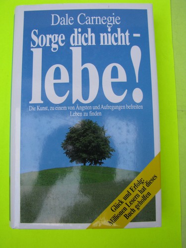 Sorge dich nicht lebe - sorge,