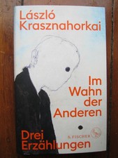 Laszlo Krasznahorkai Im Wahn der Anderen gebunden Deutsche Erstausgabe