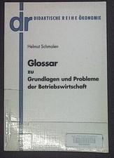 Glossar zu Grundlagen und Probleme der Betriebswirtschaft. Didaktische Reihe Öko