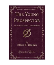 The Young Prospector: Or the