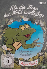 Als die Tiere den Wald verließen       Folge 5 und 6