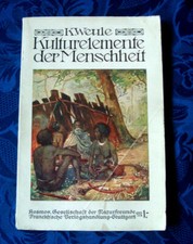 Kulturelemente der Menschheit - K.Weule - Kosmos Ges. für Naturfreunde - 1910