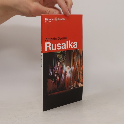 Antonín dvořák rusalka - dvořák,,