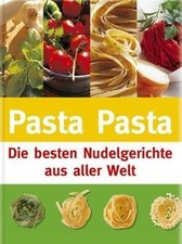 Pasta Pasta. Die besten Nudelgerichte aus aller Welt... | Buch | Zustand wie neu