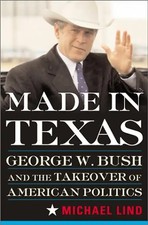 Made in Texas: George W. Bush