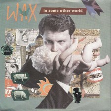 Wax - In Some Other World 7"