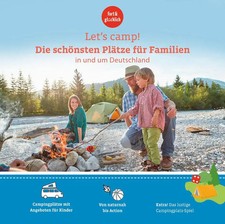 Let's Camp! Die schönsten Plätze für Familien in und um Deutschland | Buch