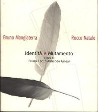 Identita e Mutamento.,A cura di Bruno Ceci e Armando Ginesi.,