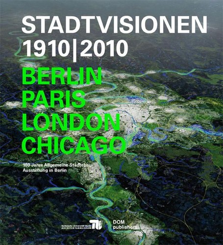Stadtvisionen 1910 2010 - stadtvisionen, 1910/2010