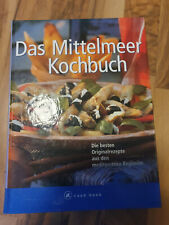 Das Mittelmeer Kochbuch Originalrezepte aus den mediterranen Regionen Buch