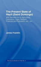 James Franklin | The Present State of Haiti (Saint Domingo), 1828 | Buch