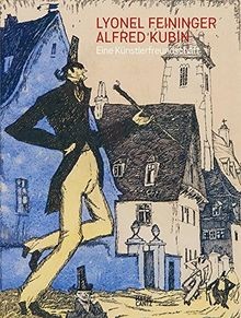 Lyonel feininger alfred kubin - lyonel,
