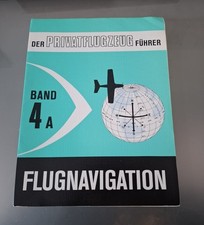Der Privatflugzeugführer Flugnavigation Band 4 A, Luftfahrtkunde Pilot
