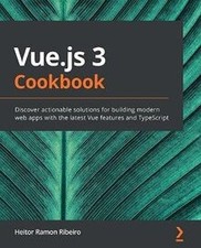 Vue.js 3 Cookbook: Discover actionable solutions fo... | Buch | Zustand sehr gut