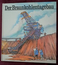 Der Braunkohlentagebau von Wolfgang F. Salzburg DDR Kinderbuch- 1988