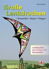 Große Lenkdrachen: Entwerfen - Bauen - Fliegen Buch vth