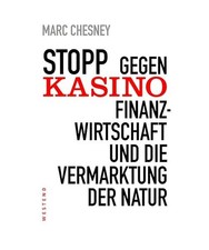 Stopp: Gegen Kasino-Finanzwirtschaft und die Vermarktung der Natur, Chesney, Mar