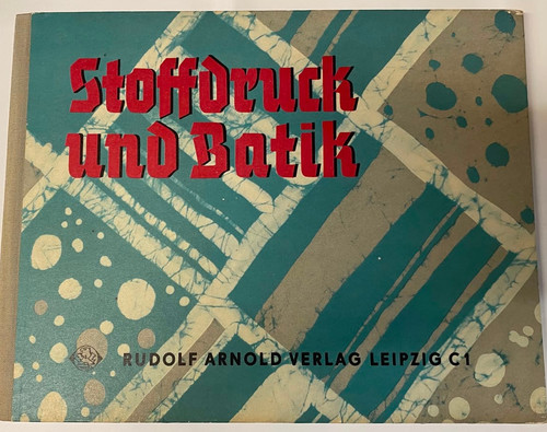 Stoffdruck und batik - und, batik-