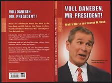 Weisberg Voll daneben Mr President George Bush Sprüche Versprecher Präsident USA