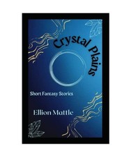 Crystal Plains: Short Fantasy