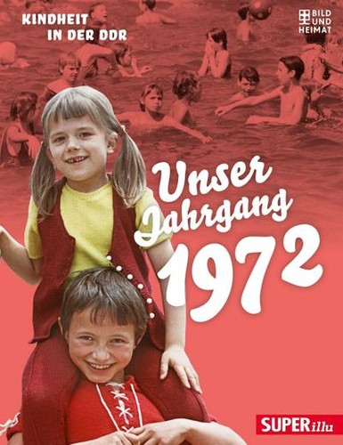 Unser jahrgang 1972 kindheit - unser,
