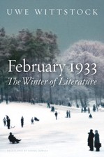 February 1933 The Winter of Literature by Uwe Wittstock (Hardback Book)