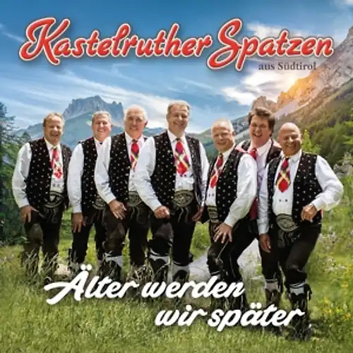 Kastelruther spatzen älter - -,