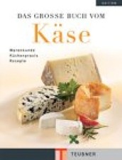 Das große Buch vom Käse Teubner Edition:
