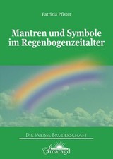 Mantren und Symbole im Regenbogenzeitalter - wie neu Pfister, Patrizia: