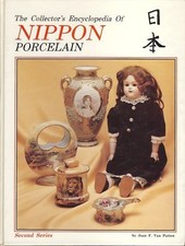 The collector's encyclopedia of Nippon porcelain. Second Series. Patten, Joan F.